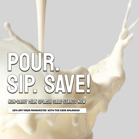 POUR. SIP. SAVE. 10% off non-dairy milks! 🥛💸