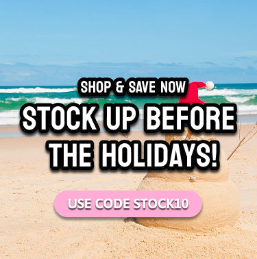 STOCK UP BEFORE THE HOLIDAYS!