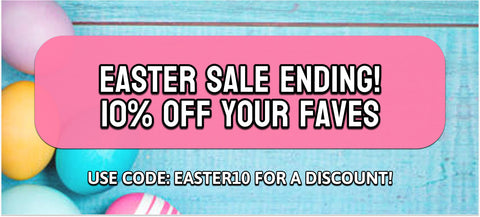 EASTER SALE IS ENDING SOON!